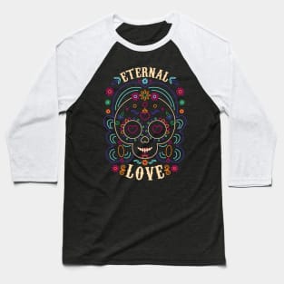 Eternal Love - Dia de los muertos Baseball T-Shirt